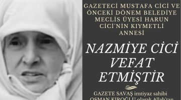 NAZMİYE CİCİ VEFAT ETTİ