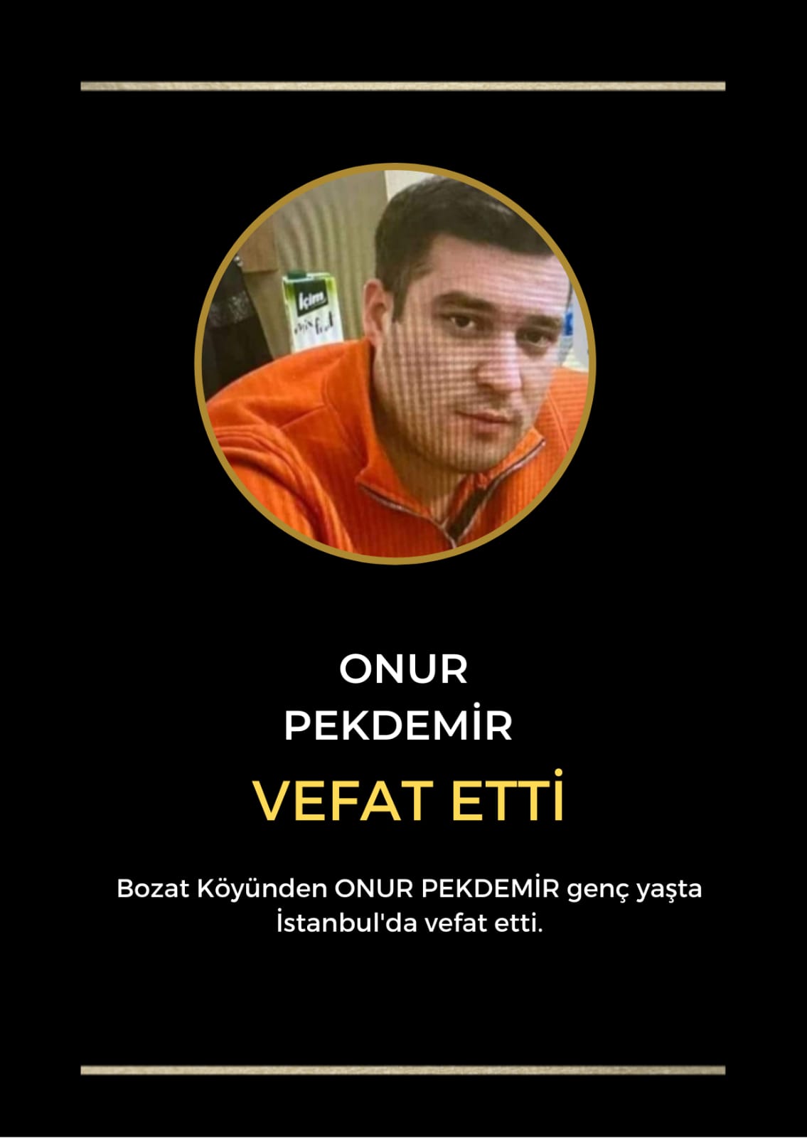 VEFAT İLANI ONUR PEKDEMİR VEFAT ETTİ