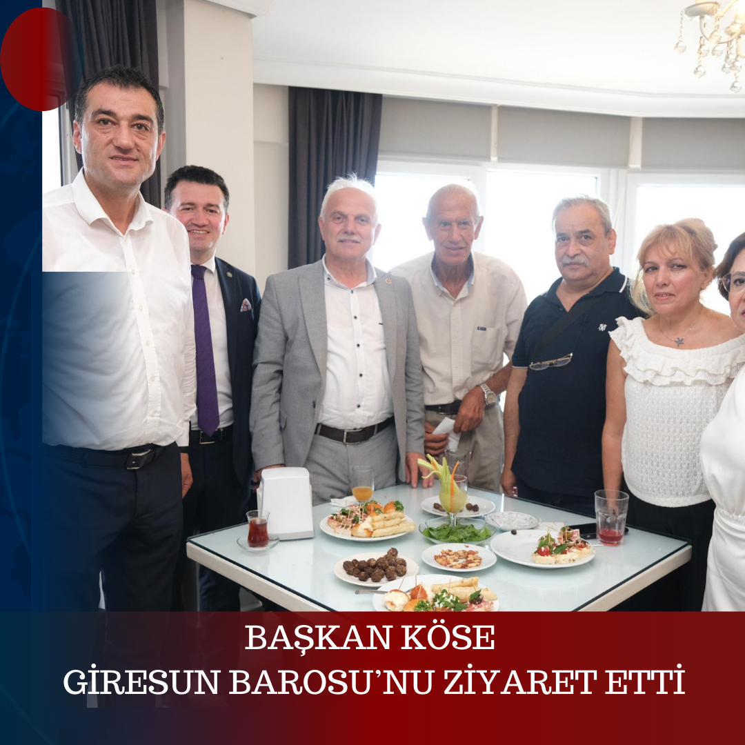 BAŞKAN KÖSE GİRESUN BAROSU’NU ZİYARET ETTİ