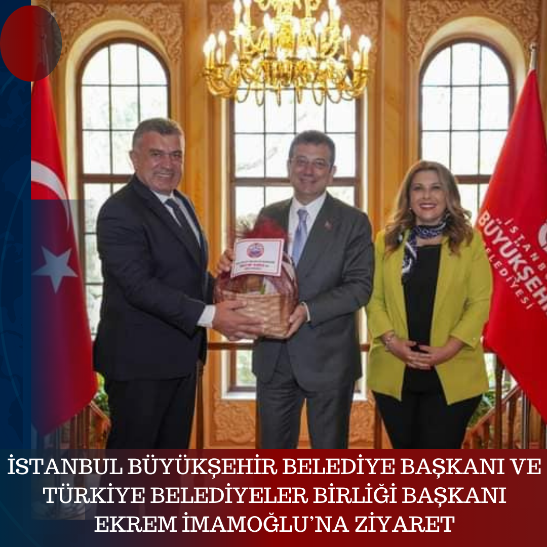 İSTANBUL BÜYÜKŞEHİR BELEDİYE BAŞKANI VE TÜRKİYE BELEDİYELER BİRLİĞİ BAŞKANI EKREM İMAMOĞLU’NA ZİYARET