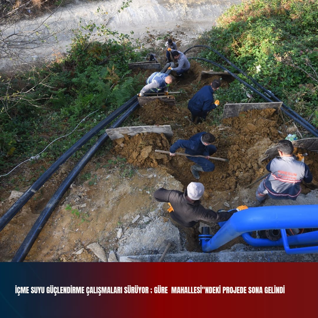 İÇME SUYU GÜÇLENDİRME ÇALIŞMALARI SÜRÜYOR