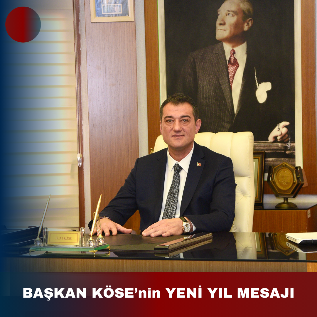 BAŞKAN KÖSE’nin YENİ YIL MESAJI