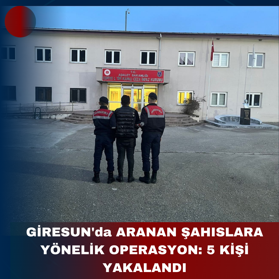 GİRESUN’da ARANAN ŞAHISLARA YÖNELİK OPERASYON: 5 KİŞİ YAKALANDI
