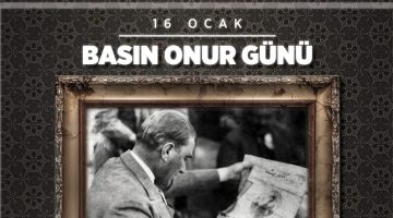 “HAKİKATİN İZİNDE CESUR KALEMLER: BASIN ONUR GÜNÜ KUTLU OLSUN”