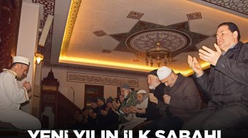 YENİ YILIN İLK SABAHINDA CAMİDE BULUŞTULAR