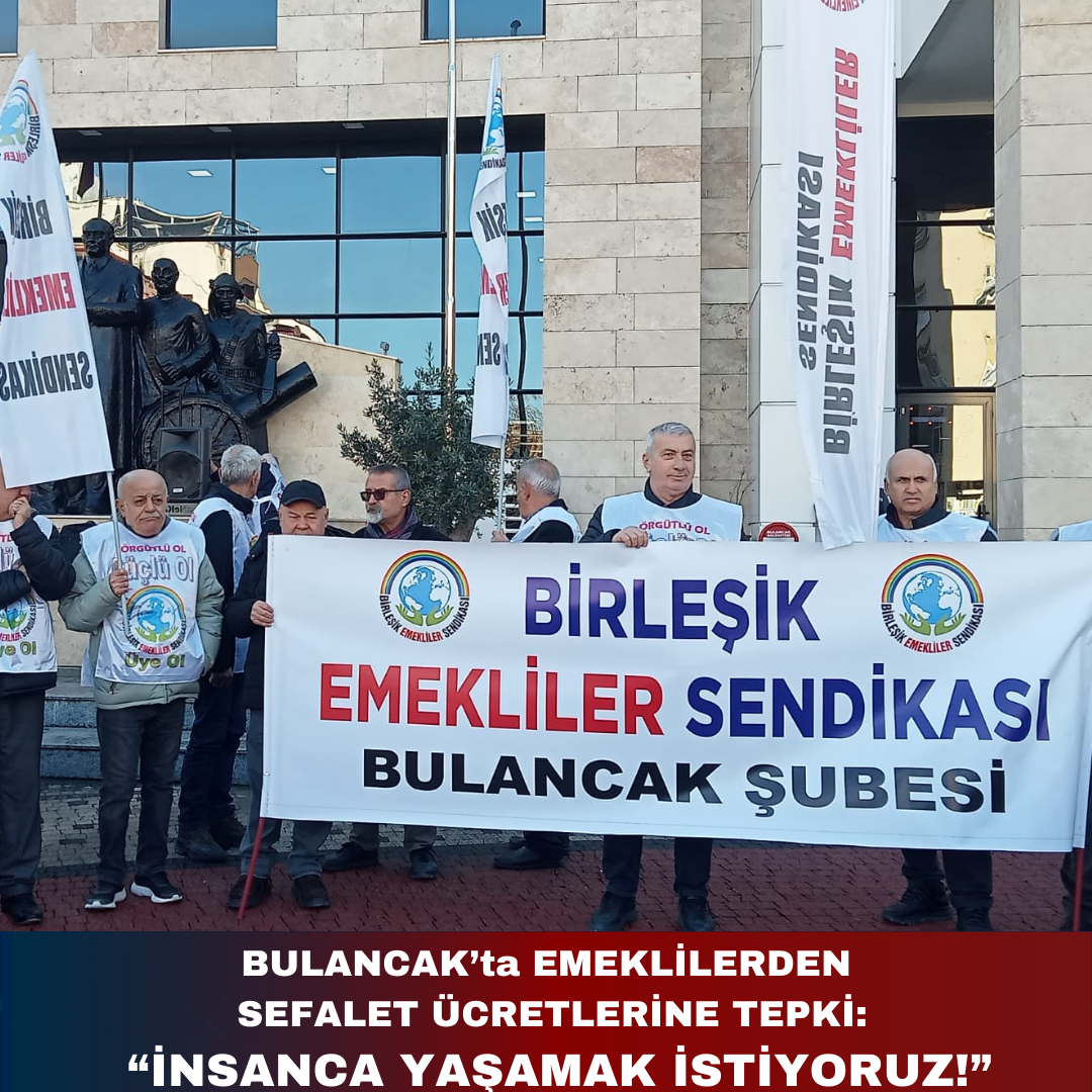 BULANCAK’ta EMEKLİLERDEN SEFALET ÜCRETLERİNE TEPKİ: “İNSANCA YAŞAMAK İSTİYORUZ!”