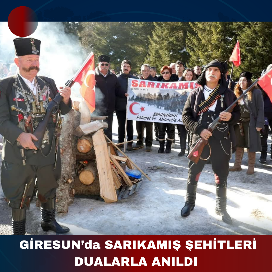 GİRESUN’da SARIKAMIŞ ŞEHİTLERİ DUALARLA ANILDI