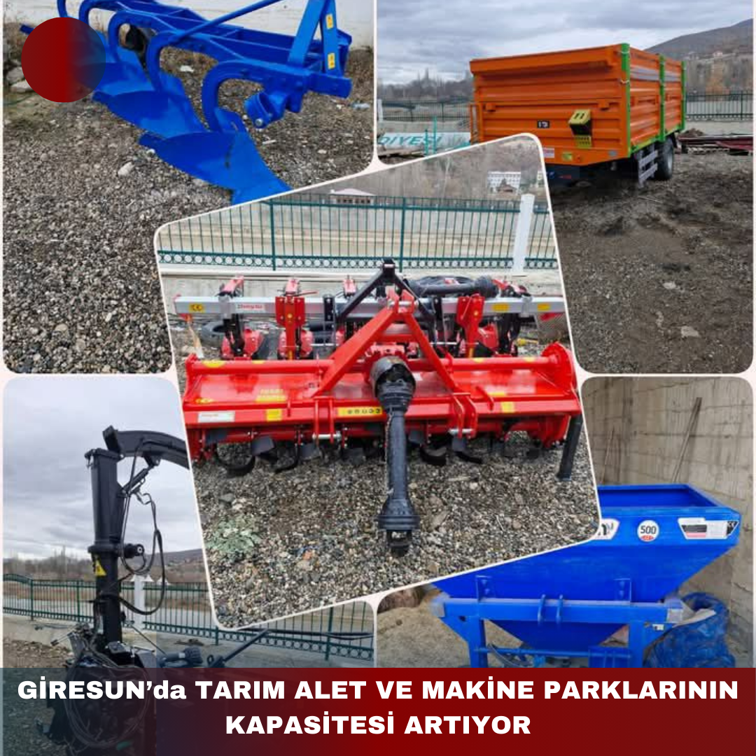 GİRESUN’da TARIM ALET VE MAKİNE PARKLARININ KAPASİTESİ ARTIYOR