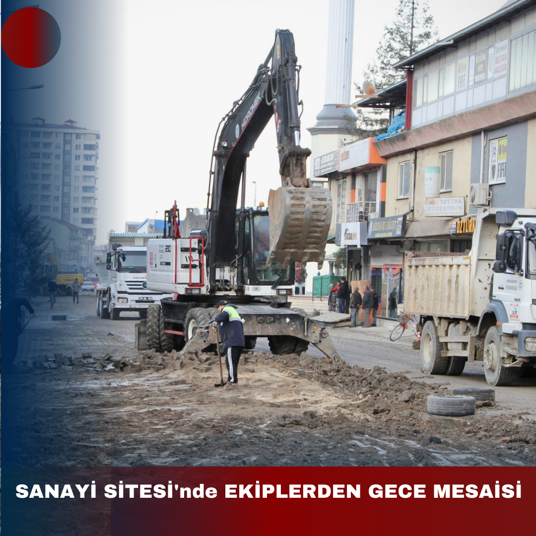 SANAYİ SİTESİ’nde EKİPLERDEN GECE MESAİSİ
