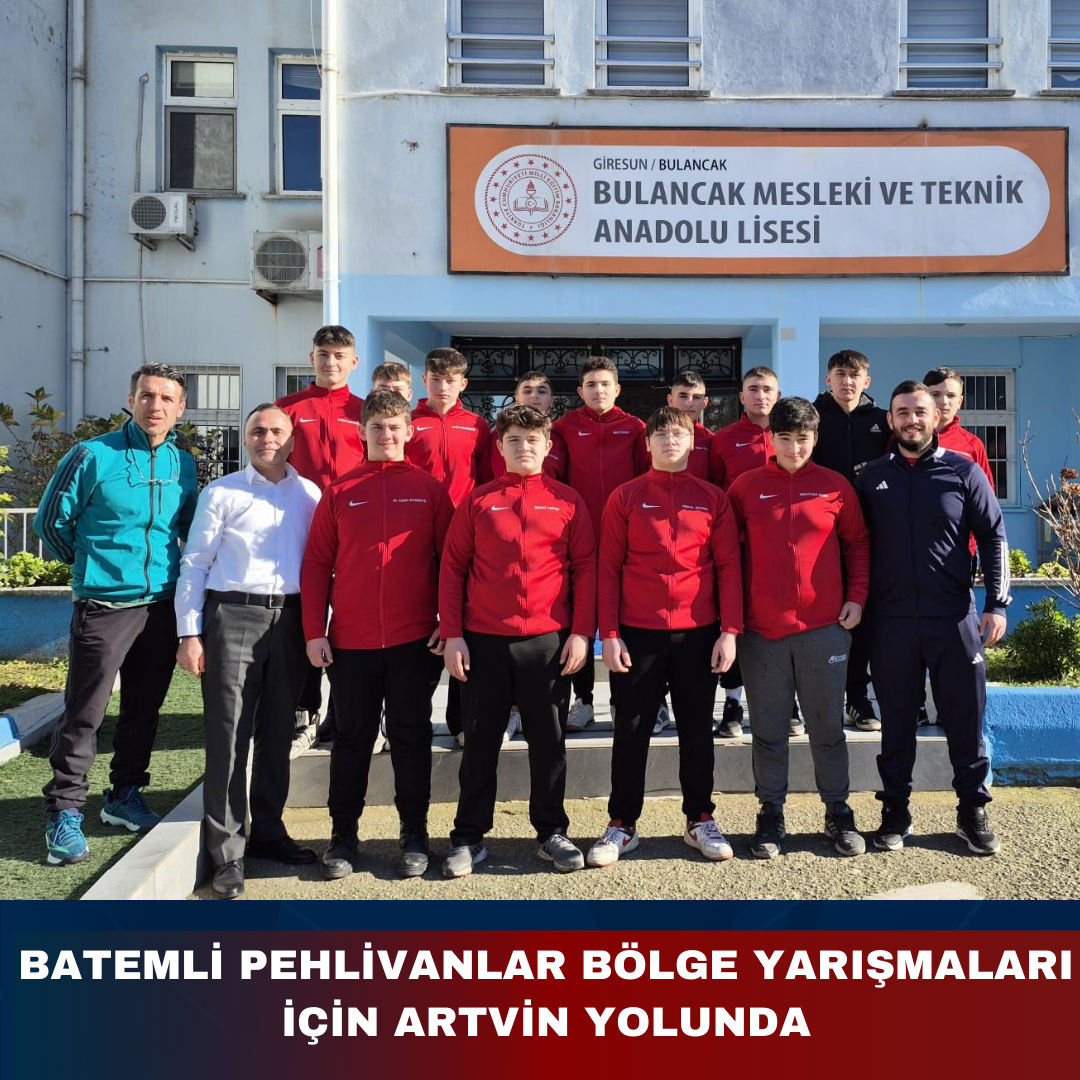 BATEMLİ PEHLİVANLAR BÖLGE YARIŞMALARI İÇİN ARTVİN YOLUNDA