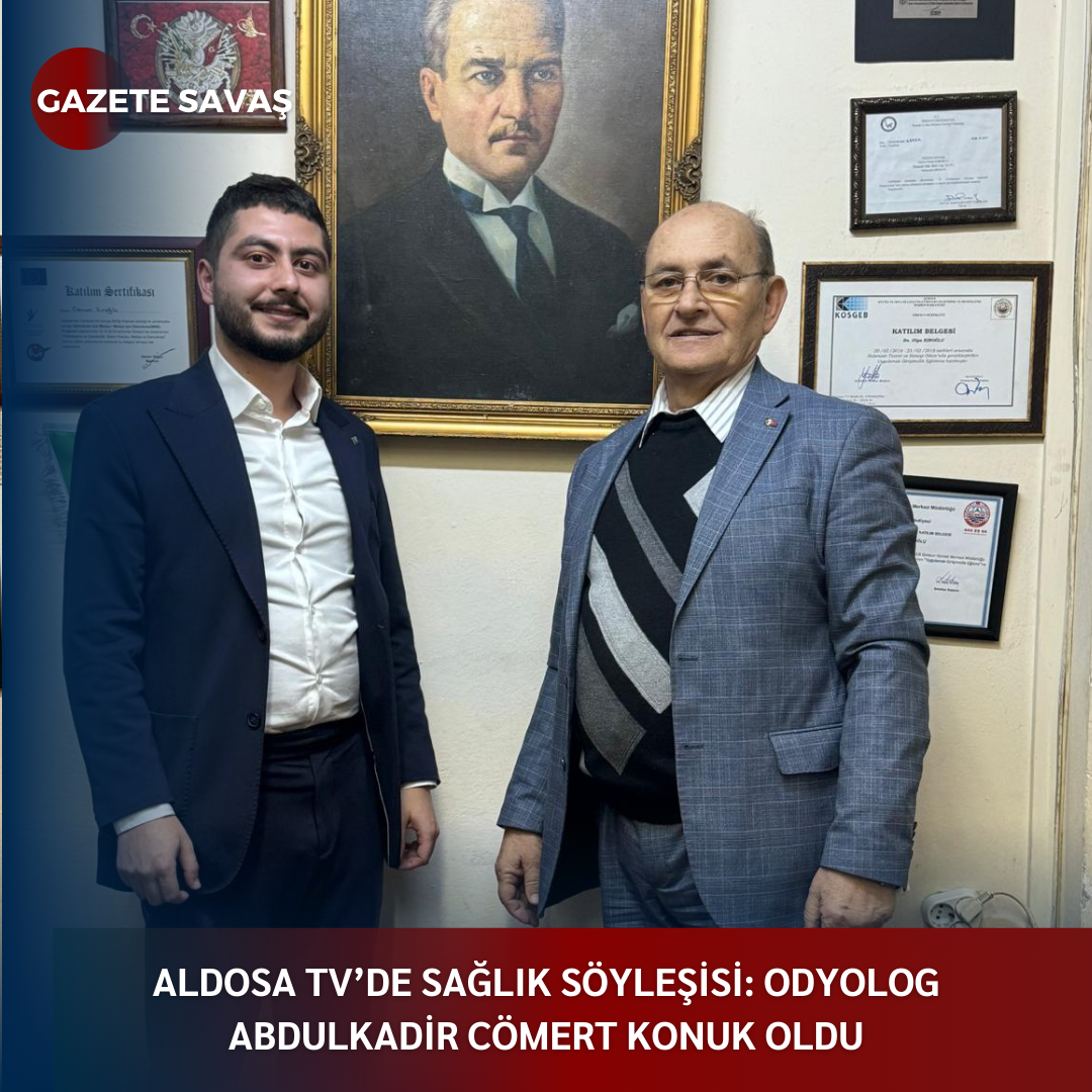 ALDOSA TV’DE SAĞLIK SÖYLEŞİSİ: ODYOLOG ABDULKADİR CÖMERT KONUK OLDU