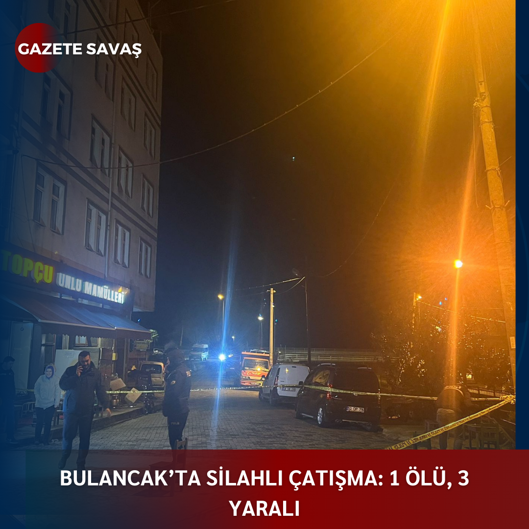 BULANCAK’ta SİLAHLI ÇATIŞMA: 1 ÖLÜ, 3 YARALI