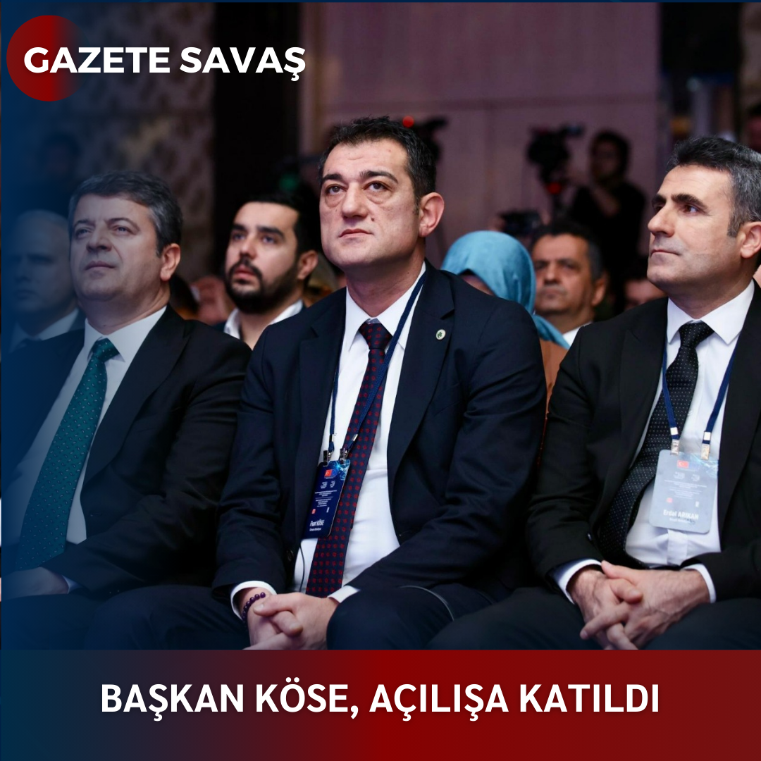 BAŞKAN KÖSE, AÇILIŞA KATILDI
