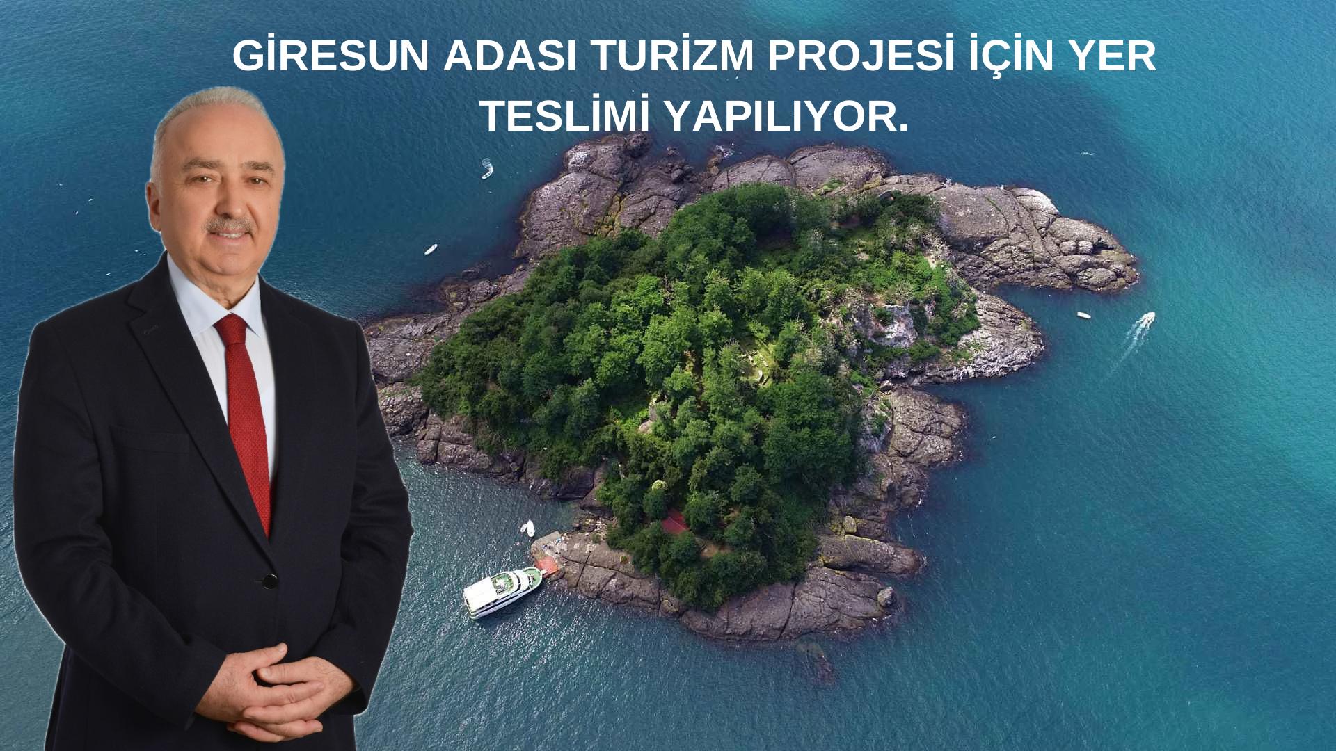 GİRESUN ADASI TURİZM PROJESİNİN YER TESLİMİ YAPILIYOR.