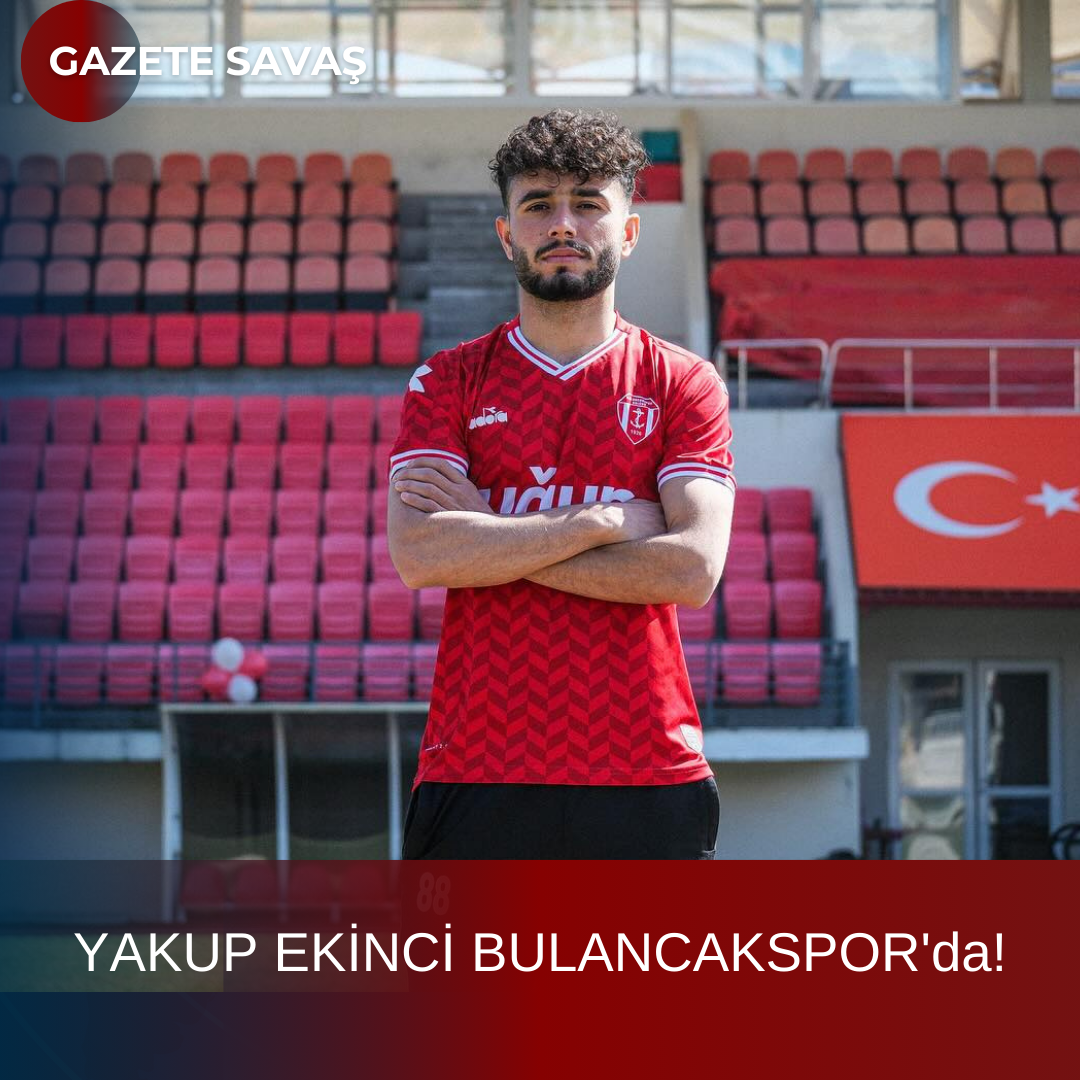 YAKUP EKİNCİ BULANCAKSPOR’da!
