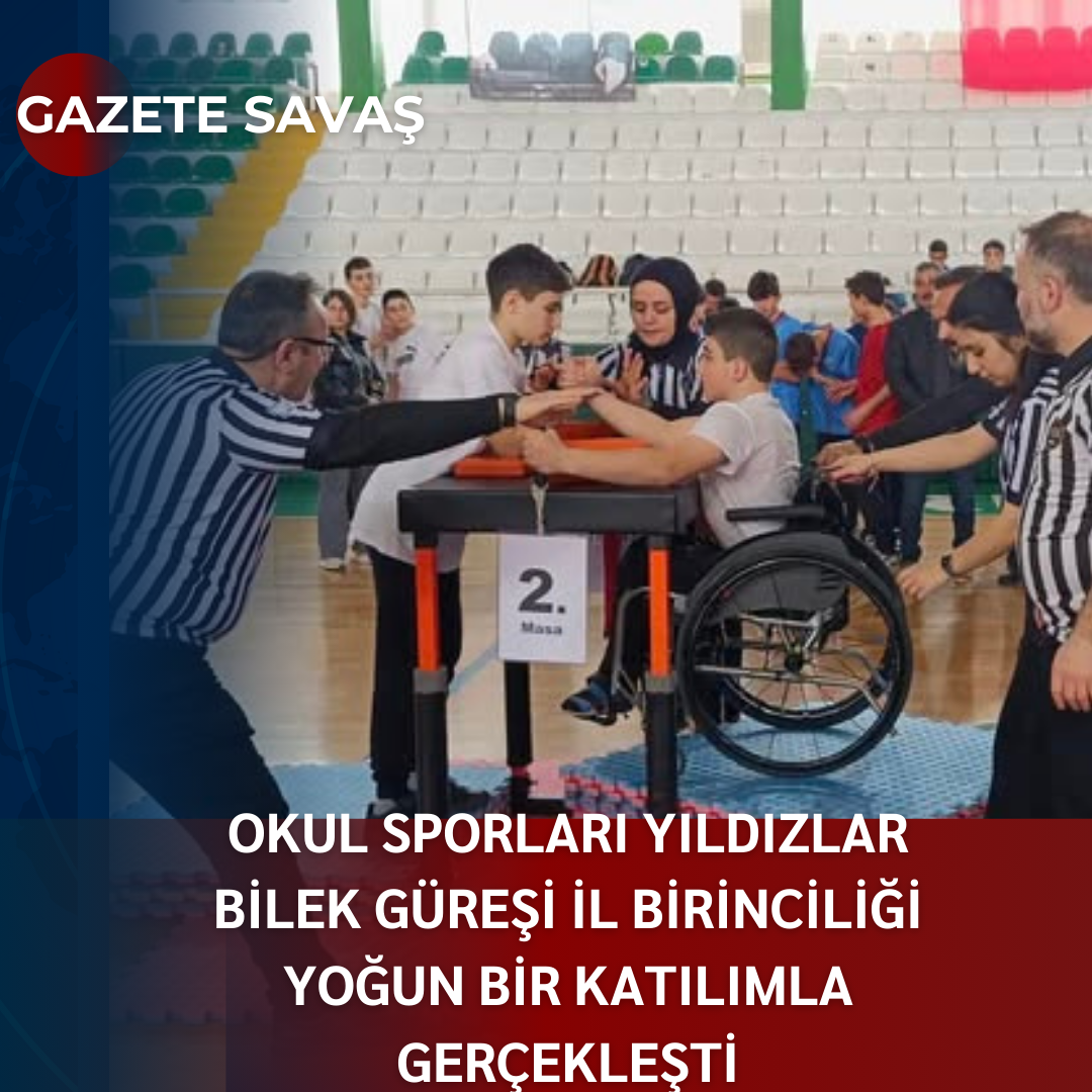 Okul Sporları Yıldızlar Bilek Güreşi İl Birinciliği Yoğun Bir Katılımla Gerçekleşti!