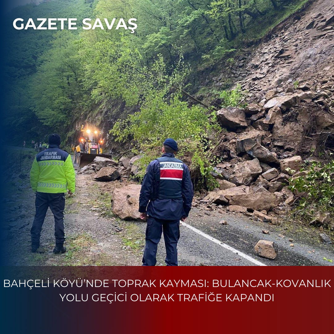 BAHÇELİ KÖYÜ’nde TOPRAK KAYMASI: BULANCAK-KOVANLIK YOLU GEÇİCİ OLARAK TRAFİĞE KAPANDI