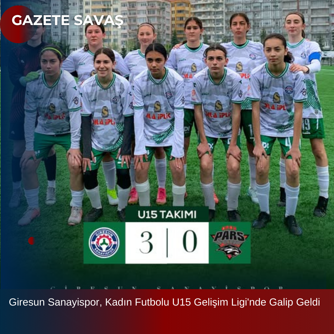 Giresun Sanayispor, Kadın Futbolu U15 Gelişim Ligi’nde Galip Geldi