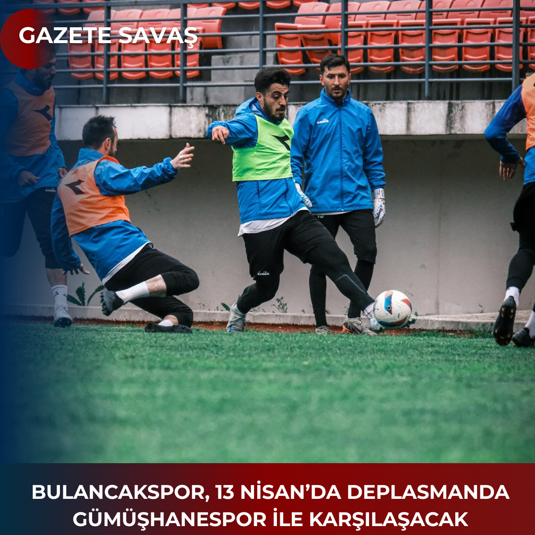 Bulancakspor, 13 Nisan’da Deplasmanda Gümüşhanespor ile Karşılaşacak