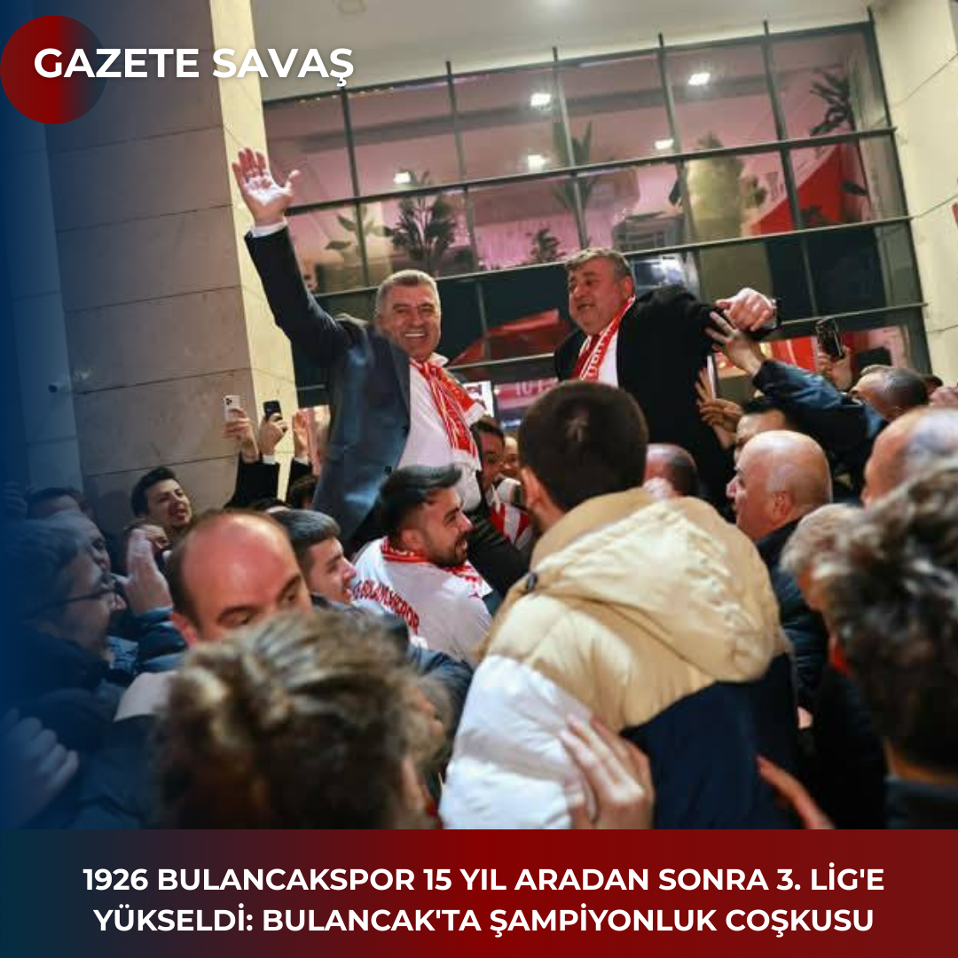 1926 BULANCAKSPOR 15 YIL ARADAN SONRA 3. LİG’E YÜKSELDİ: BULANCAK’ta ŞAMPİYONLUK COŞKUSU