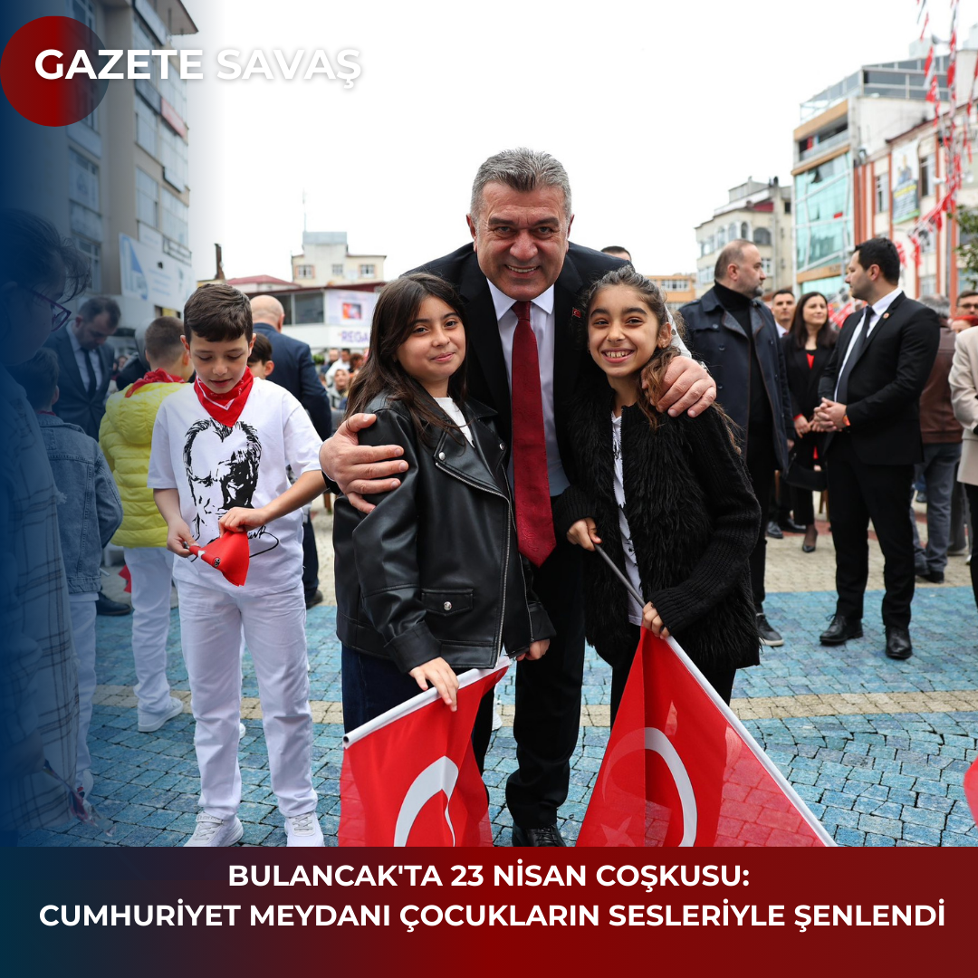 BULANCAK’ta 23 NİSAN COŞKUSU: CUMHURİYET MEYDANI ÇOCUKLARIN SESLERİYLE ŞENLENDİ