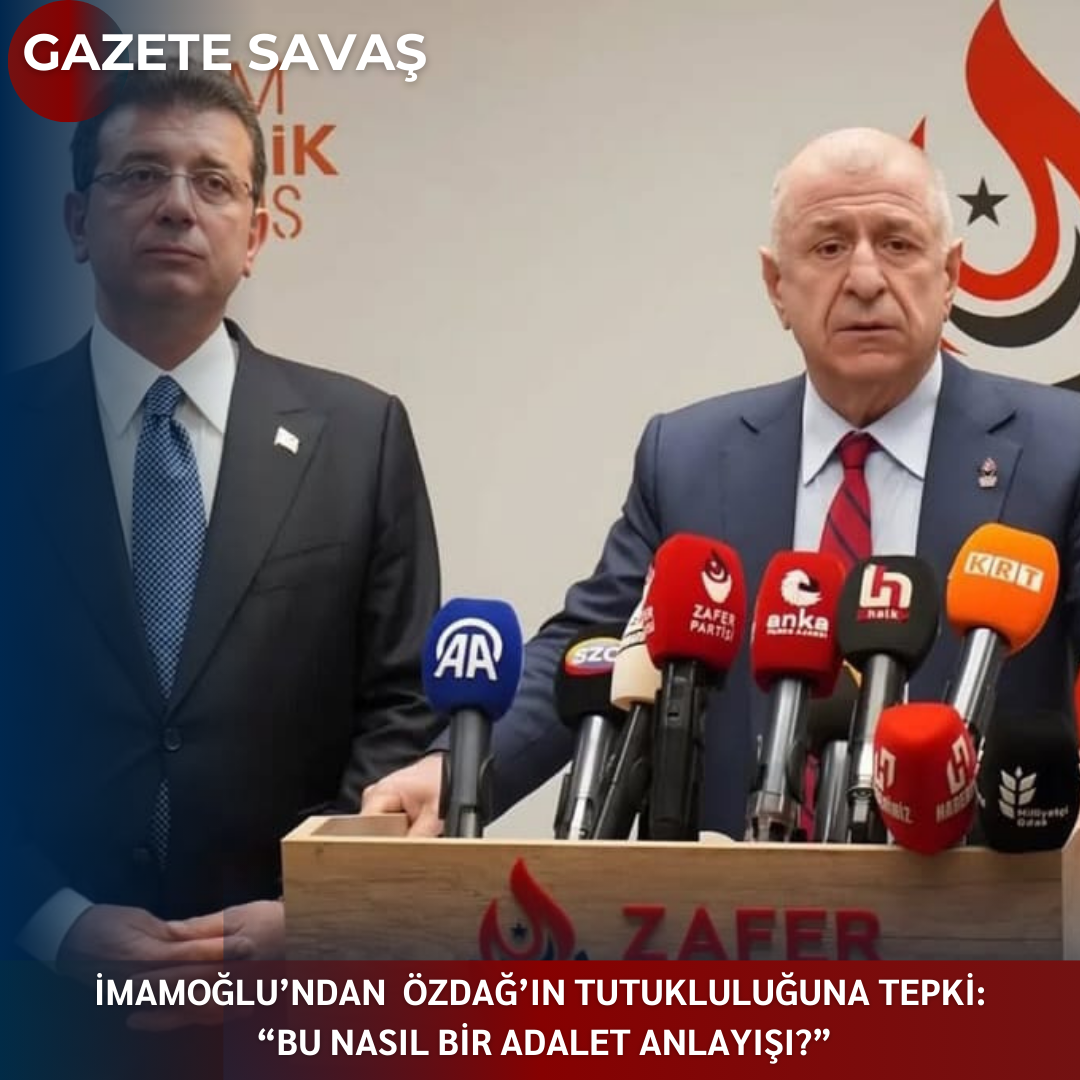 İMAMOĞLU’ndan  ÖZDAĞ’ın TUTUKLULUĞUNA TEPKİ: “BU NASIL BİR ADALET ANLAYIŞI?”