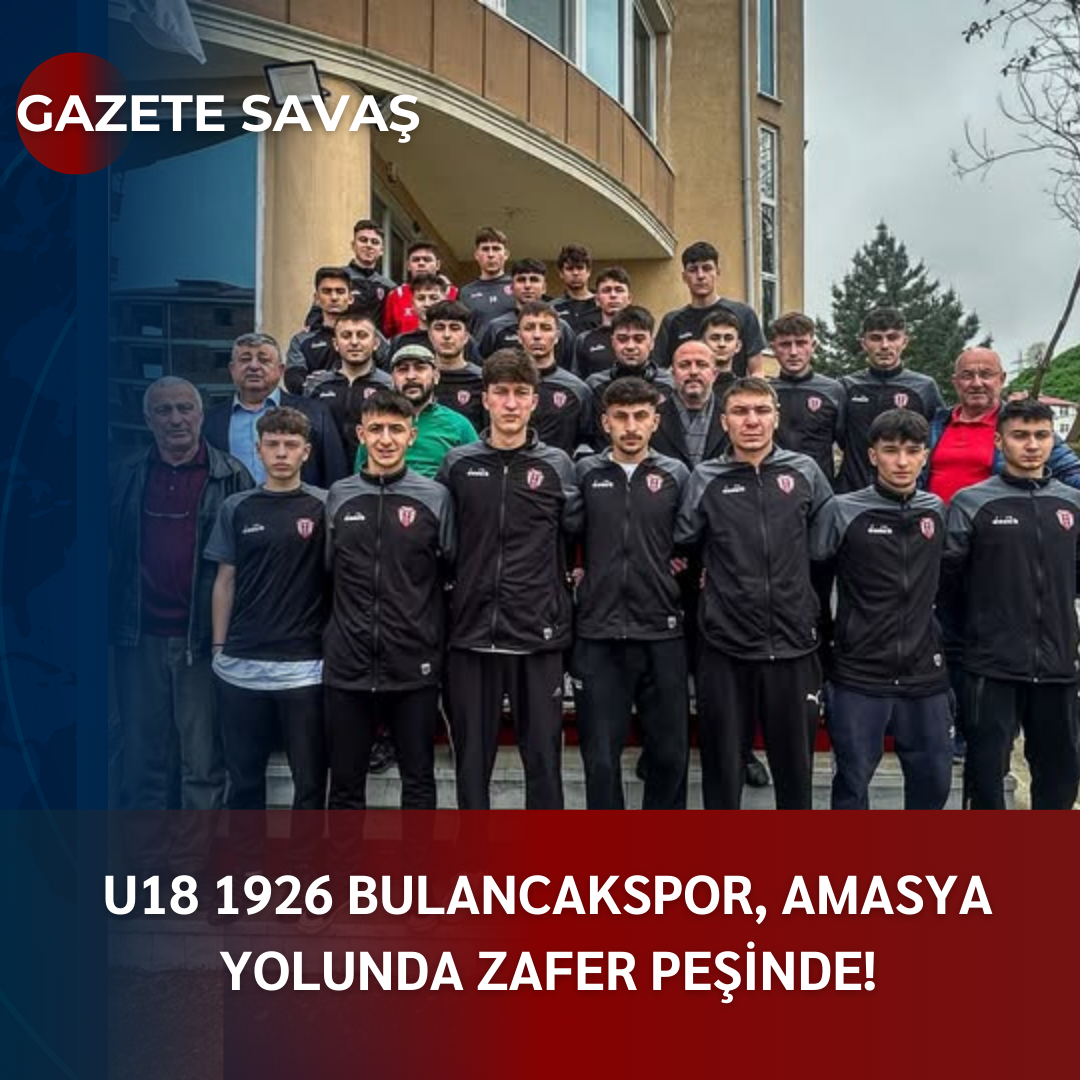 U18 1926 Bulancakspor, Amasya Yolunda Zafer Peşinde!