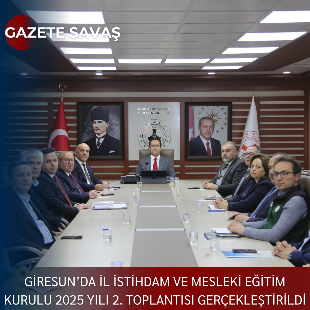 Giresun’da İl İstihdam ve Mesleki Eğitim Kurulu 2025 Yılı 2. Toplantısı Gerçekleştirildi