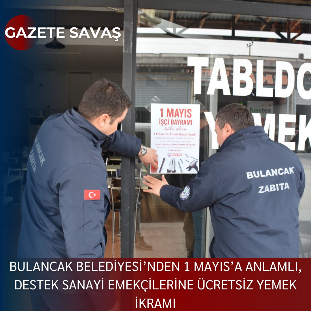 BULANCAK BELEDİYESİ’NDEN 1 MAYIS’A ANLAMLI, DESTEK SANAYİ EMEKÇİLERİNE ÜCRETSİZ YEMEK İKRAMI
