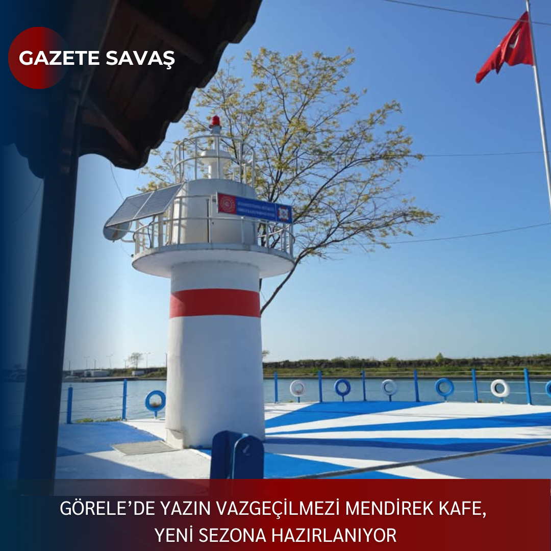 GÖRELE’DE YAZIN VAZGEÇİLMEZİ MENDİREK KAFE, YENİ SEZONA HAZIRLANIYOR