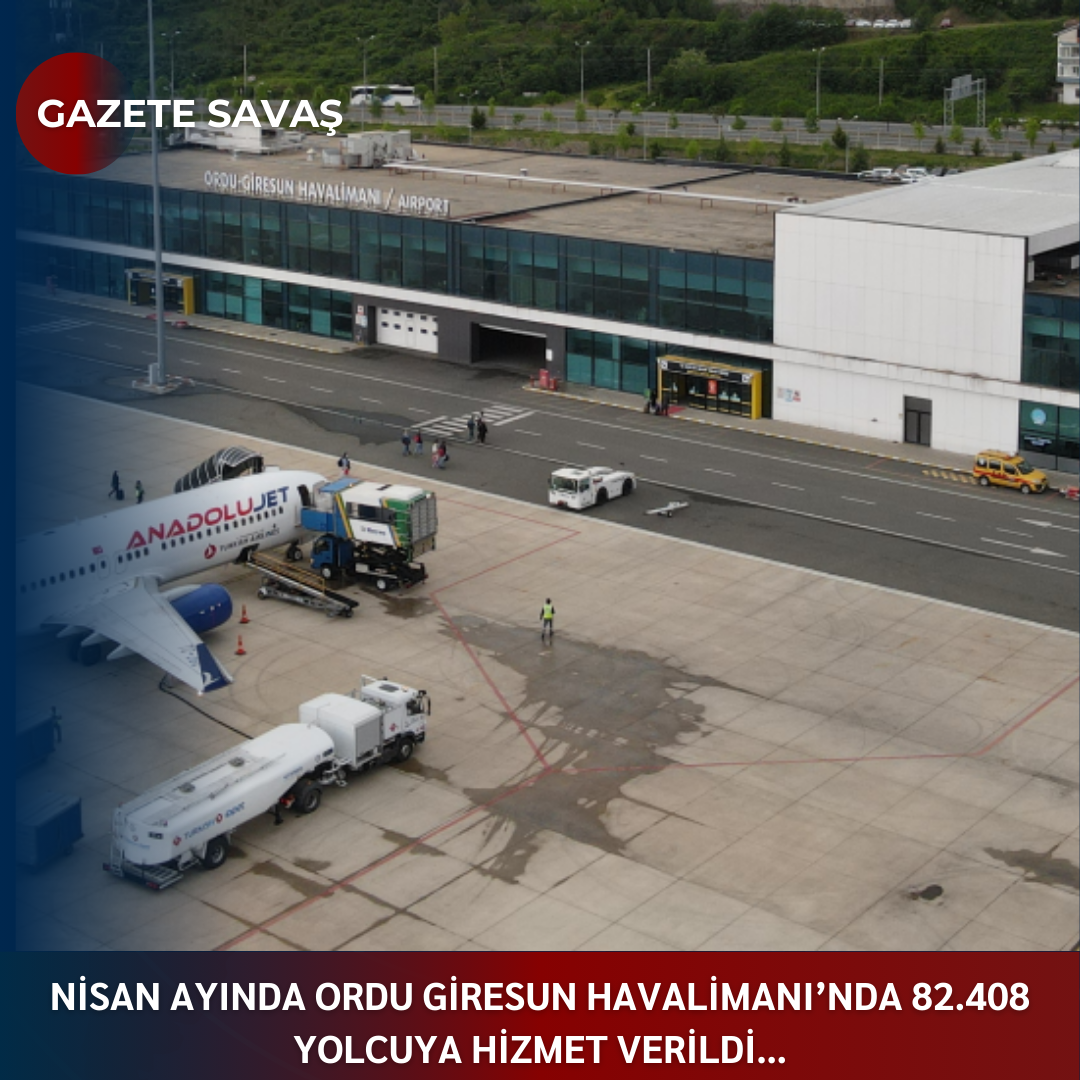 NİSAN AYINDA ORDU GİRESUN HAVALİMANI’NDA 82.408