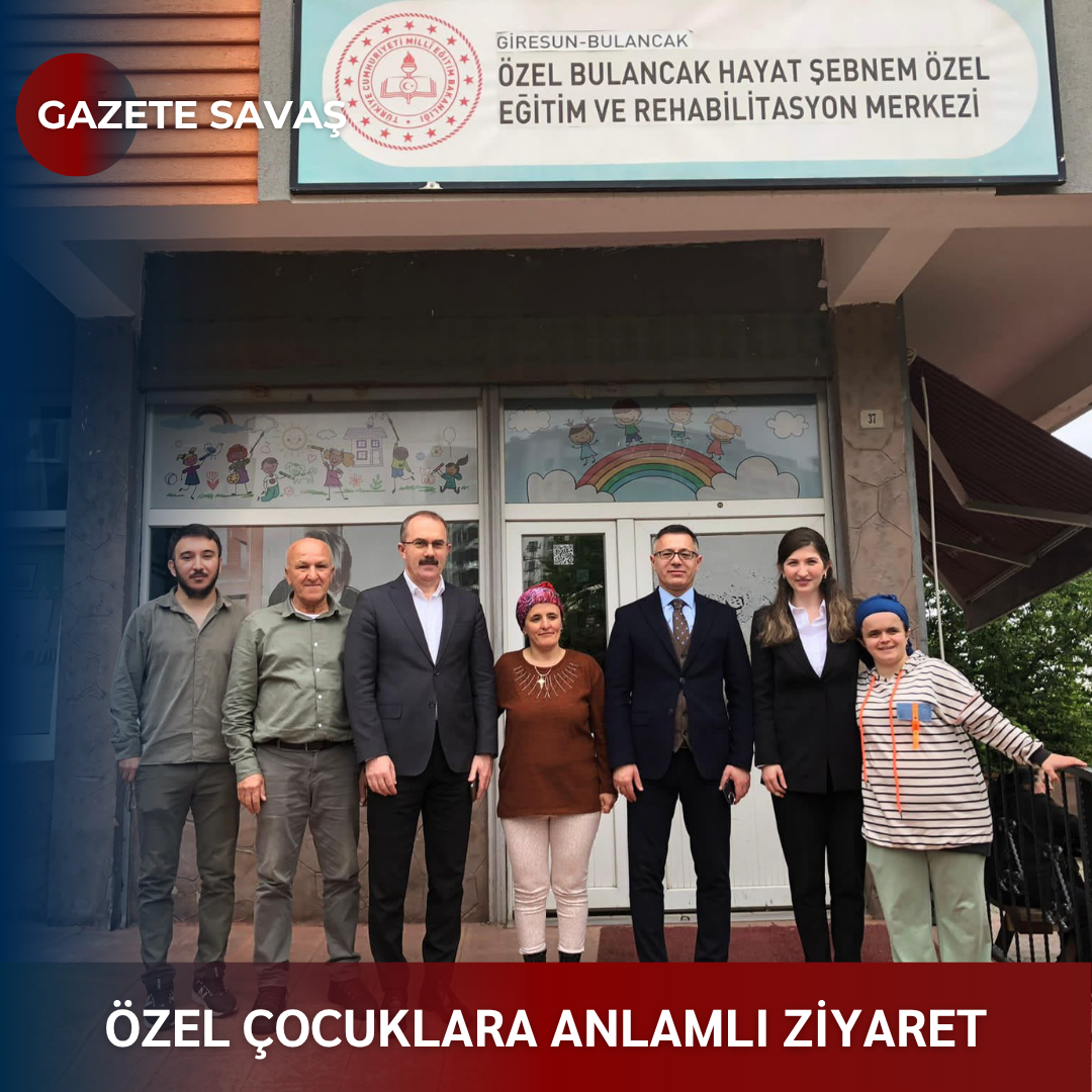 ÖZEL ÇOCUKLARA ANLAMLI ZİYARET