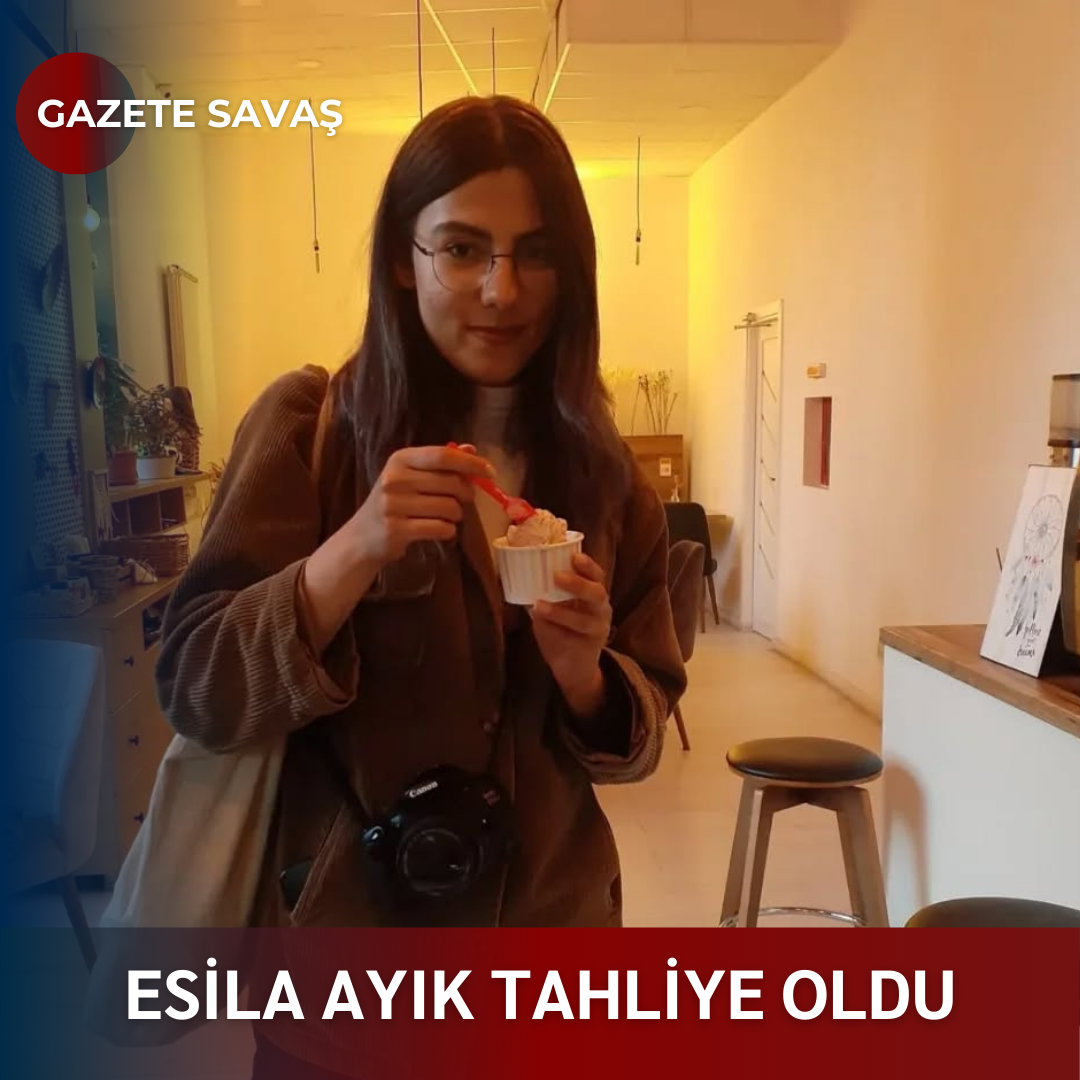 ESİLA AYIK TAHLİYE OLDU