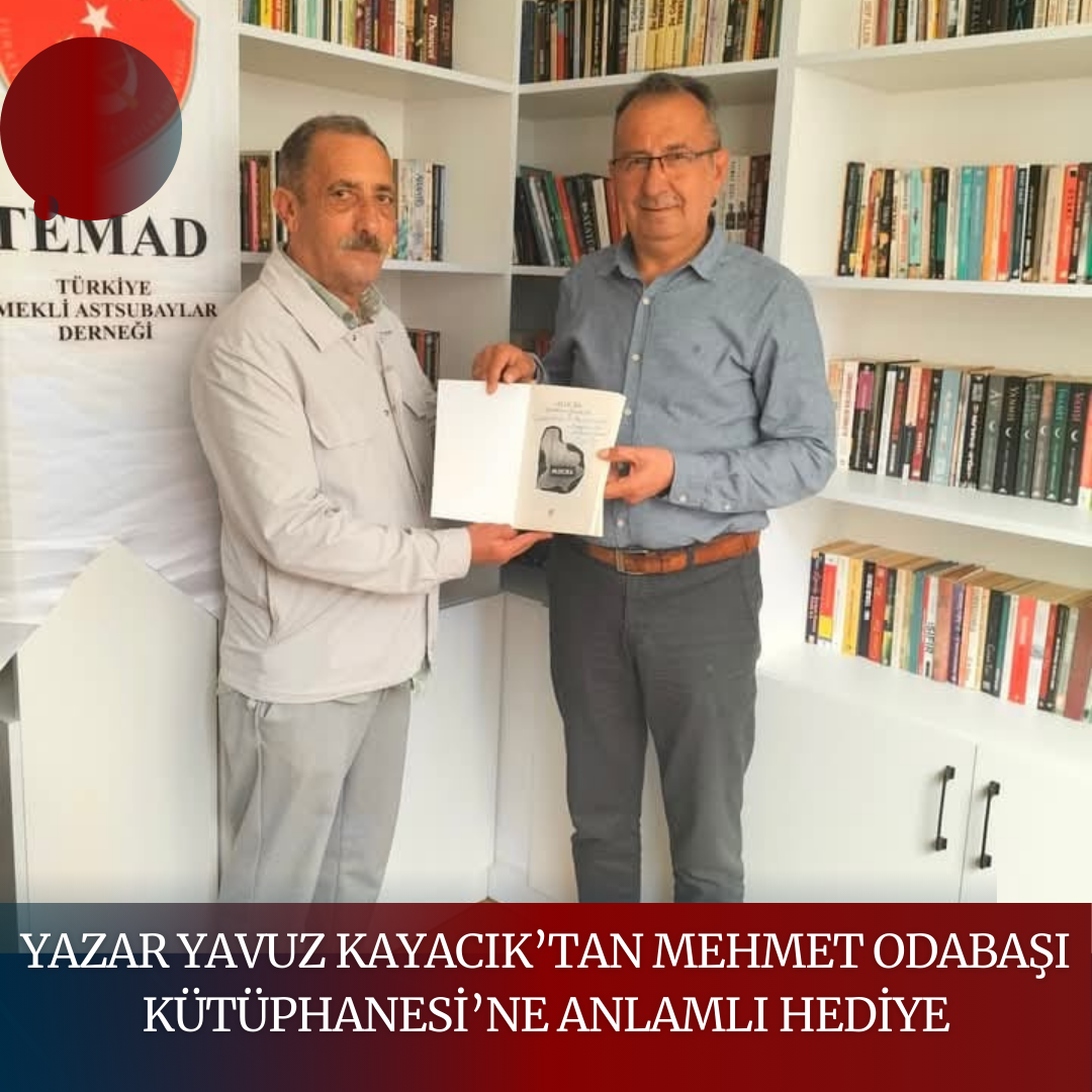 YAZAR YAVUZ KAYACIK’tan MEHMET ODABAŞI KÜTÜPHANESİ’ne ANLAMLI HEDİYE
