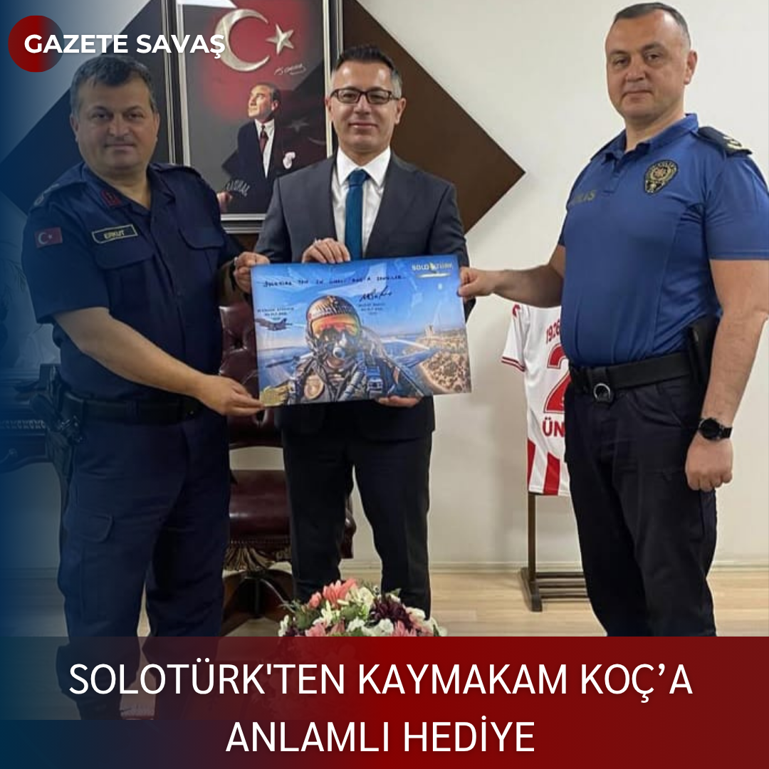 SOLOTÜRK’ten KAYMAKAM KOÇ’a ANLAMLI HEDİYE