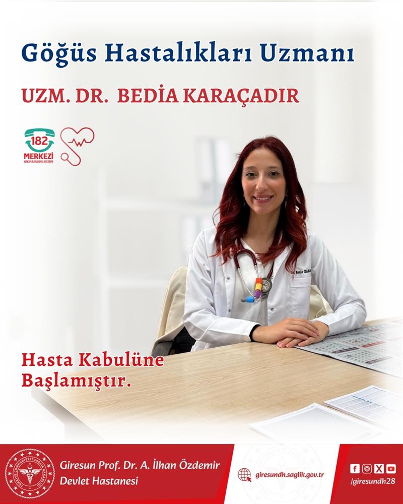 GÖĞÜS HASTALIKLARI UZMANI DR. BEDİA KARAÇADIR GİRESUN PROF. DR. A. İLHAN ÖZDEMİR’de GÖREVE BAŞLADI