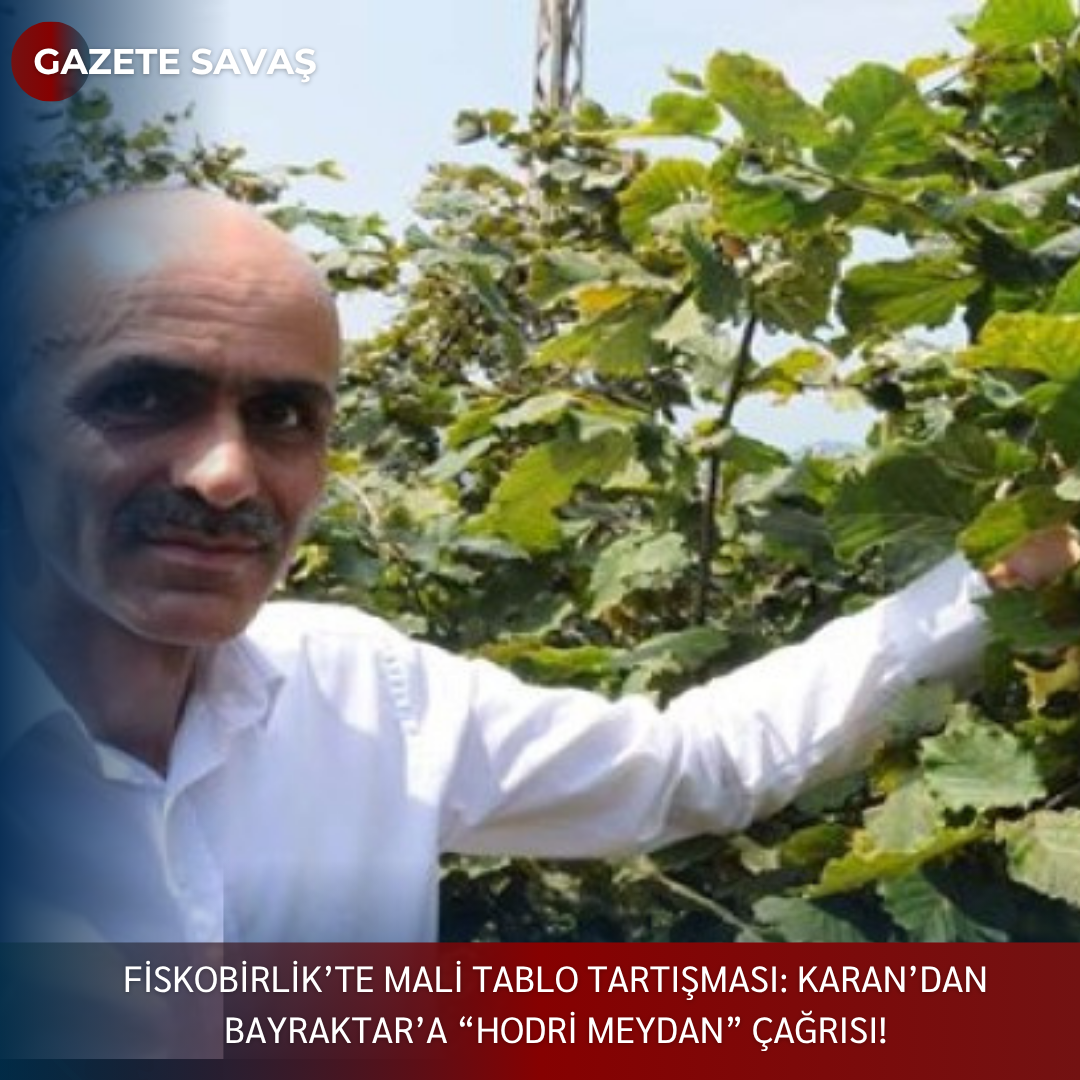 FİSKOBİRLİK’te MALİ TABLO TARTIŞMASI: KARAN’dan BAYRAKTAR’a “HODRİ MEYDAN” ÇAĞRISI!