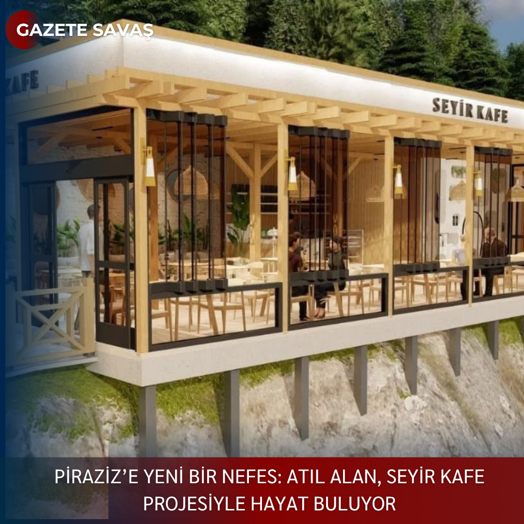 PİRAZİZ’e YENİ BİR NEFES: ATIL ALAN, SEYİR KAFE PROJESİYLE HAYAT BULUYOR