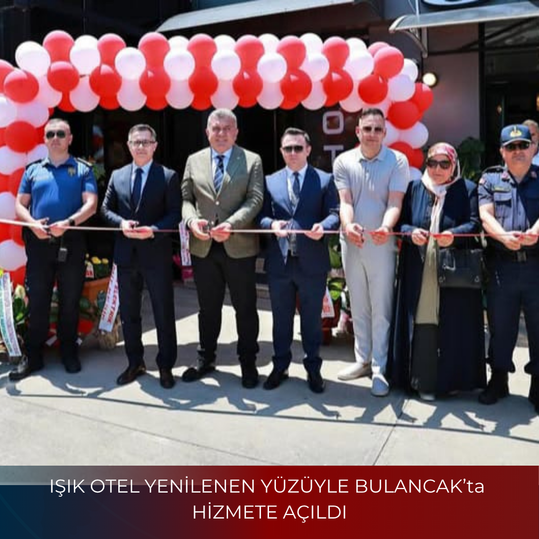 IŞIK OTEL YENİLENEN YÜZÜYLE BULANCAK’ta HİZMETE AÇILDI