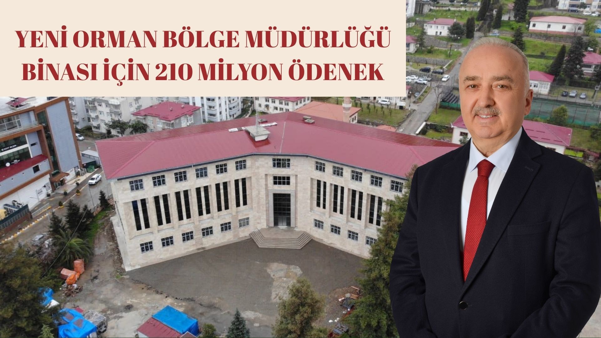 YENİ ORMAN BÖLGE MÜDÜRLÜĞÜ BİNASI İÇİN 210 MİLYON ÖDENEK