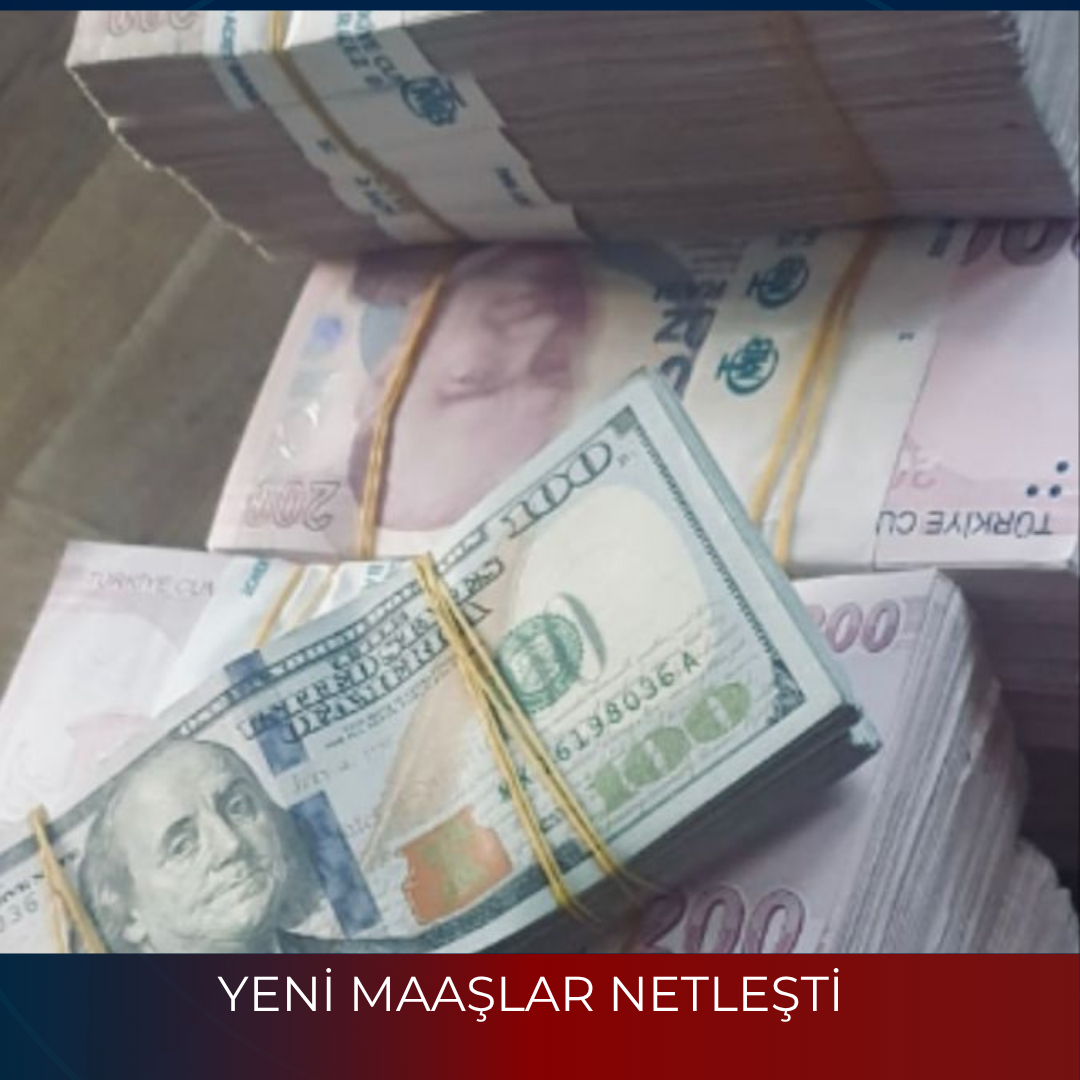 YENİ MAAŞLAR NETLEŞTİ
