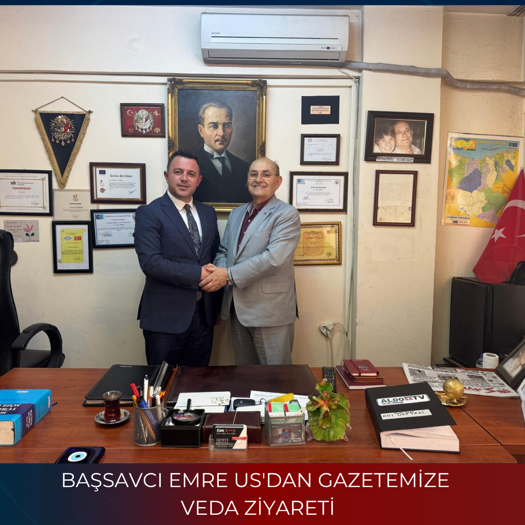 BAŞSAVCI EMRE US’DAN GAZETEMİZE VEDA ZİYARETİ
