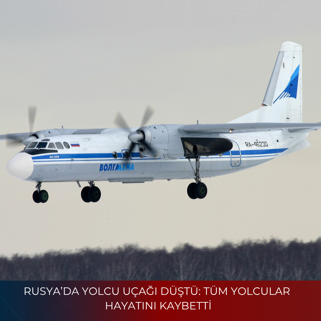 RUSYA’DA YOLCU UÇAĞI DÜŞTÜ: TÜM YOLCULAR HAYATINI KAYBETTİ