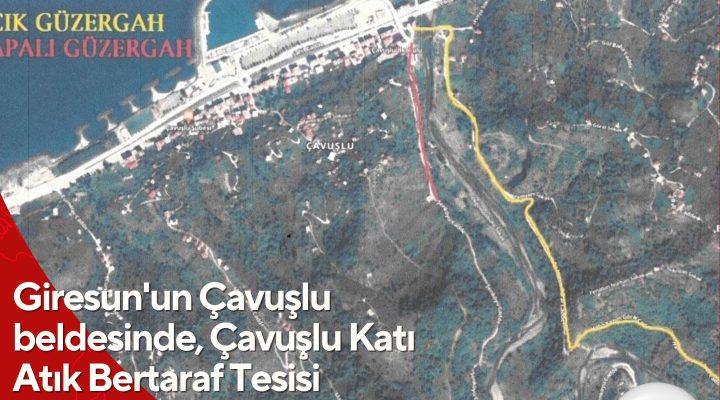 Giresun’un Çavuşlu beldesinde, Çavuşlu Katı Atık Bertaraf Tesisi güzergahında önemli bir yol kapanması yaşanacak