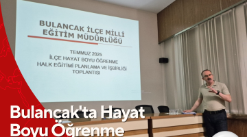 BULANCAK’TA HAYAT BOYU ÖĞRENME KOMİSYONU TOPLANDI