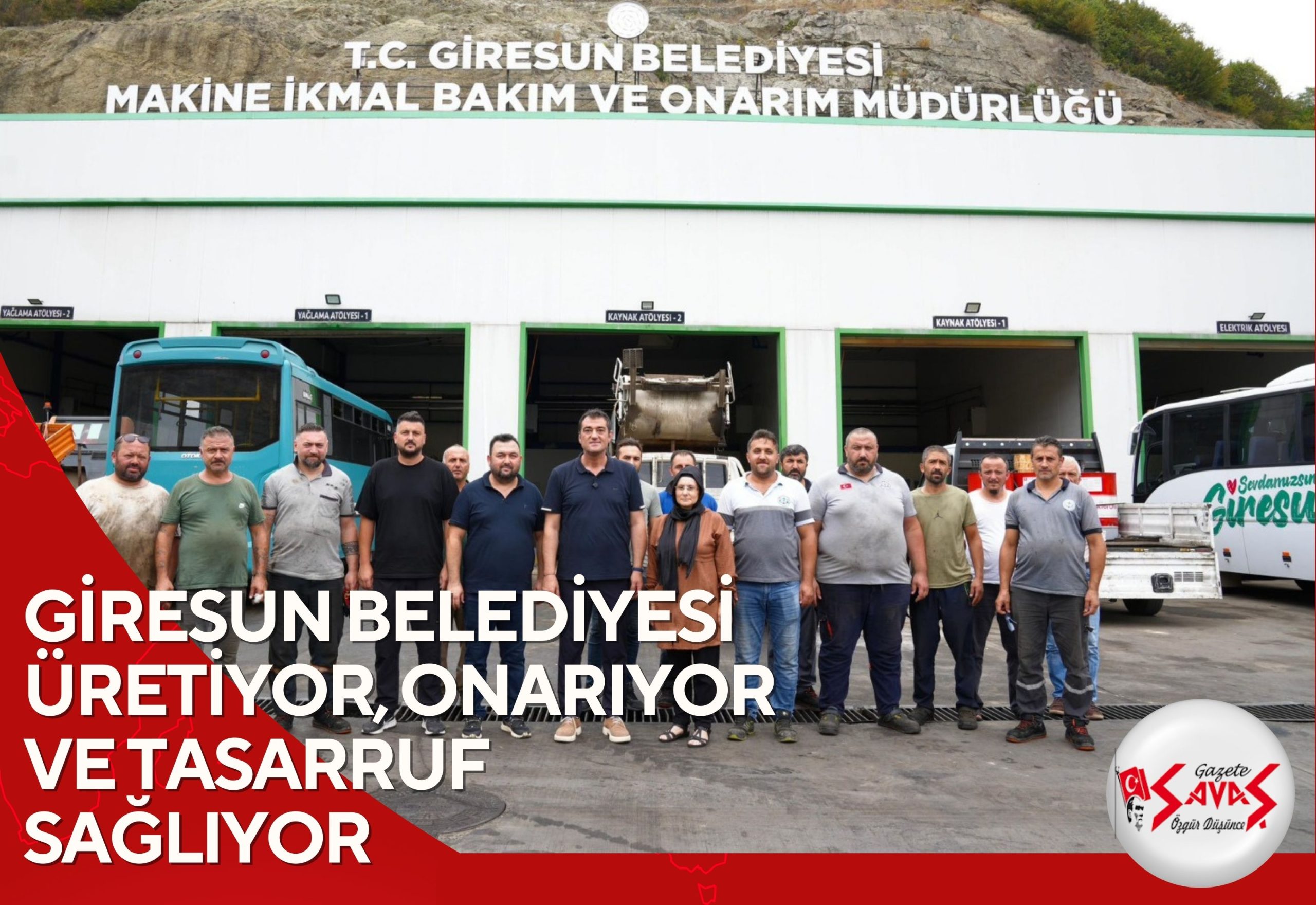 GİRESUN BELEDİYESİ ÜRETİYOR, ONARIYOR VE TASARRUF SAĞLIYOR