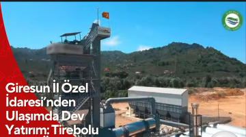 Giresun İl Özel İdaresi’nden Ulaşımda Dev Yatırım: Tirebolu Asfalt Üretim Tesisi Açılışa Hazır
