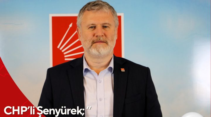 CHP’li Şenyürek; “Halk Yeter Diyor, Değişim İstiyor”