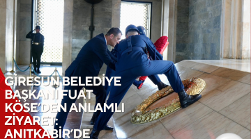 GİRESUN BELEDİYE BAŞKANI FUAT KÖSE’DEN ANLAMLI ZİYARET: ANITKABİR’DE CUMHURİYETE SADAKAT MESAJI