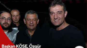 Başkan KÖSE, Özgür ÖZEL ile Zafer Yürüyüşü’nde